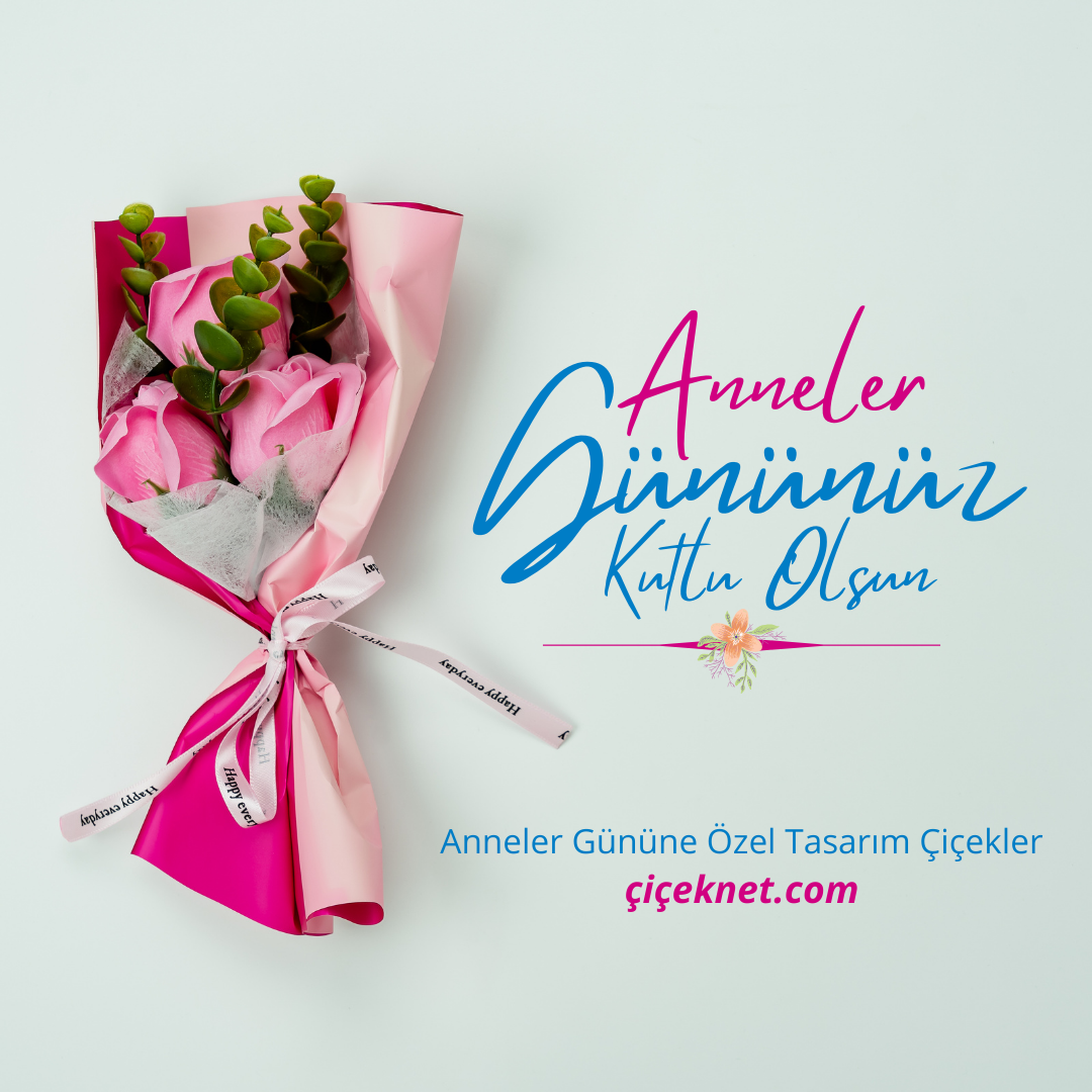 11 Mayıs Pazar Anneler Günü Çiçekleri