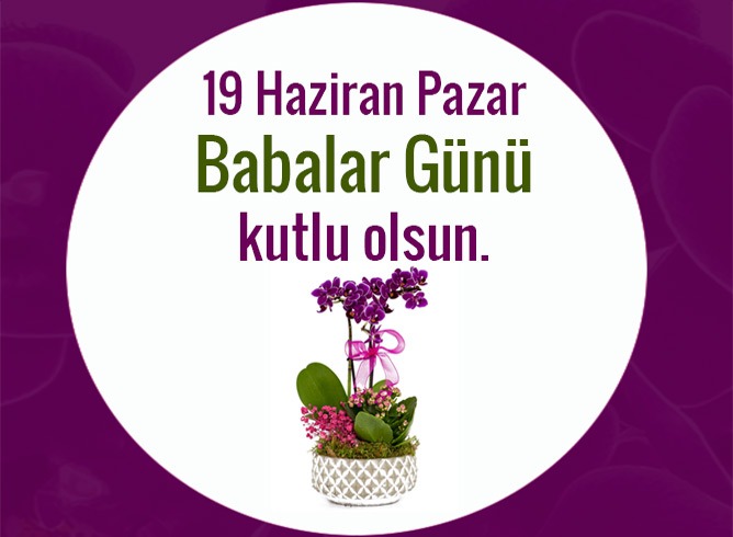 19 Haziran 2022 Babalar Günü Kutlu Olsun